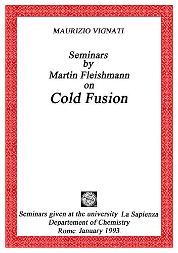 SEMINARS BY MARTIN FLEISCHMANN ON COLD FUSION (English Edition)